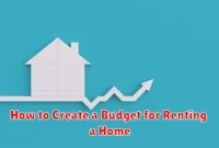 How to Create a Budget for Renting a Home