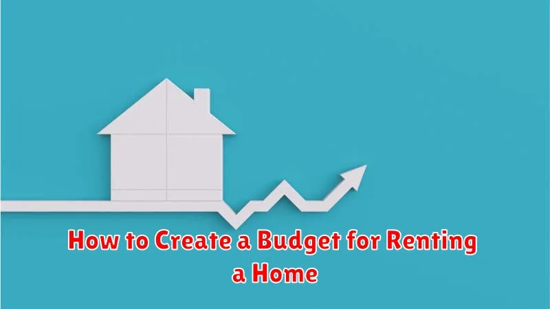 How to Create a Budget for Renting a Home
